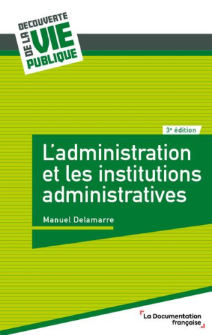 L'administration et les institutions administratives. 3e édition