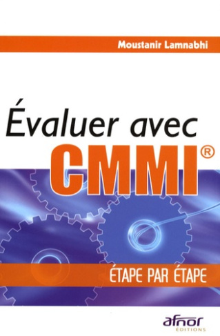 EVALUER AVEC CMMI(R). ETAPE PAR ETAPE