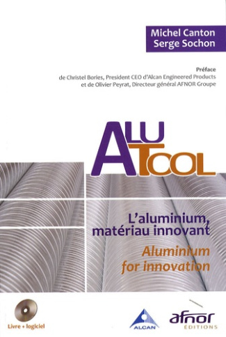 ALUTOOL. L'ALUMINIUM, MATERIAU INNOVANT. ALUMINIUM FOR INNO VATION. AVEC CD-ROM