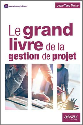 Le grand livre de la gestion de projet