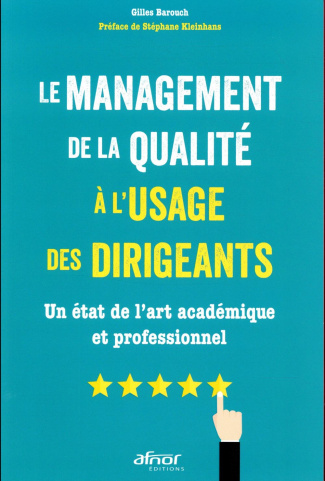 Le management de la qualité à l'usage des dirigeants / Un état de l'art académique et professionnel