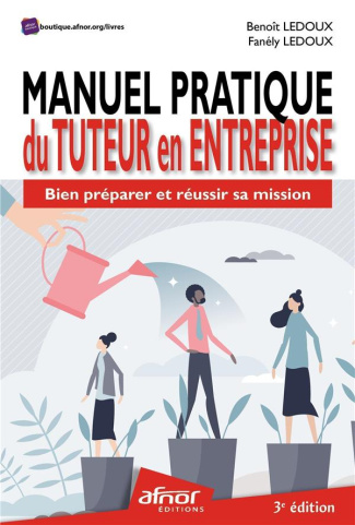 Manuel pratique du tuteur en entreprise - Bien prépaprer et réussir sa mission