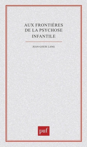 Aux frontières de la psychose infantile