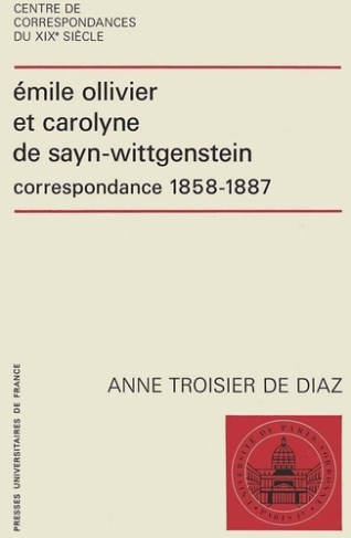 EMILE OLLIVIER ET CAROLYNE DE SAYN-WITTGENSTEIN. Correpondance