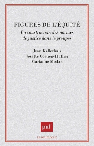 Figures de l'équité. La construction des normes de justice dans les groupes
