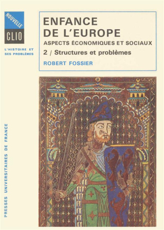 ENFANCE DE L'EUROPE ASPECTS ECONOMIQUES ET SOCIAUX, XEME-XIIEME SIECLE. Tome 2, Structures et problè