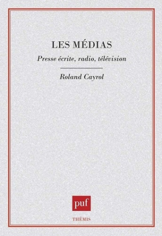 Les médias. Presse écrite, radio, télévision