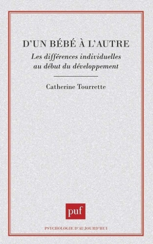 D'UN BEBE A L'AUTRE. Les différences individuelles au début du développement