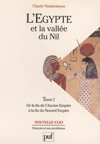 L'EGYPTE ET LA VALLEE DU NIL. Tome 2, De la fin de l'Ancien Empire à la fin du Nouvel Empire