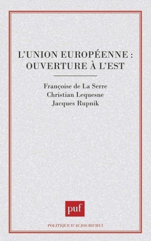 L'UNION EUROPEENNE . OUVERTURE A L'EST ?