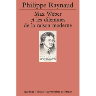Max Weber et les dilemmes de la raison moderne