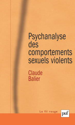 Psychanalyse des comportements sexuels violents. Une pathologie de l'inachèvement