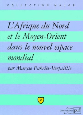 L'AFRIQUE DU NORD ET LE MOYEN-ORIENT DANS LE NOUVEL ESPACE MONDIAL. Une marge stratégique ou un croi