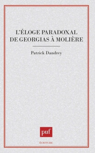 L'éloge paradoxal. De Gorgias à Molière