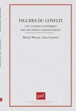 FIGURES DU CONFLIT. Une analyse systémique des situations conflictuelles