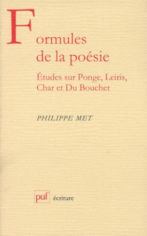 FORMULES DE LA POESIE. Etudes sur Ponge, Leiris, Char et Du Bouchet