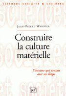 CONSTRUIRE LA CULTURE MATERIELLE. L'homme qui pensait avec ses doigts