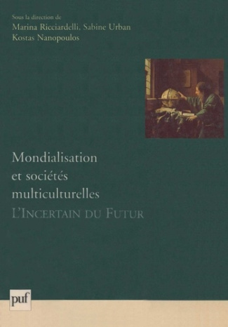 Mondialisation et sociétés multiculturelles. L'incertain du futur