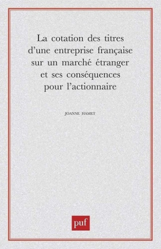 La cotation des titres d'une entreprise française sur un marché étranger et ses conséquences pour l'