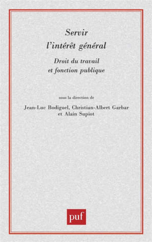 Servir l'intérêt général. Droit du travail et fonction publique