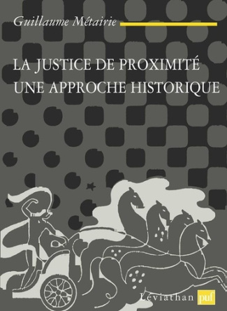 La justice de proximité. Une approche historique
