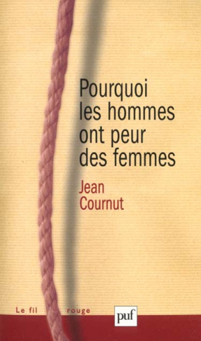 Pourquoi les hommes ont peur des femmes