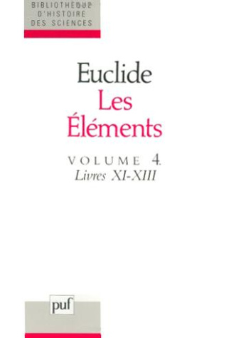 Les éléments. Volume 4, Livres XI-XIII