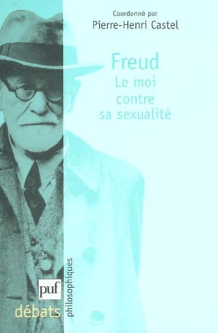 Freud. Le moi contre sa sexualité