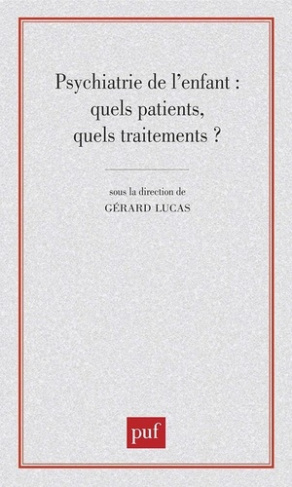 Psychiatrie de l'enfant : Quels patients, quels traitements ?