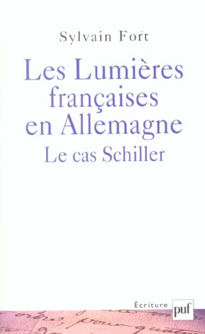 Les Lumières françaises en Allemagne. Le cas Schiller