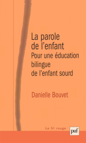 La parole de l'enfant. Pour une éducation bilingue de l'enfant sourd