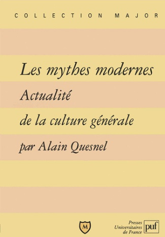 Les mythes modernes. Actualité de la culture générale