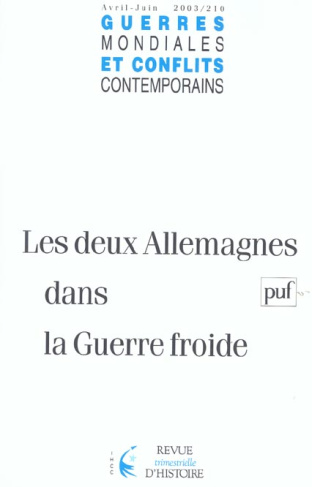 Guerres mondiales et conflits contemporains N° 210 Avril-Juin 2003 : Les deux Allemagnes dans la gue