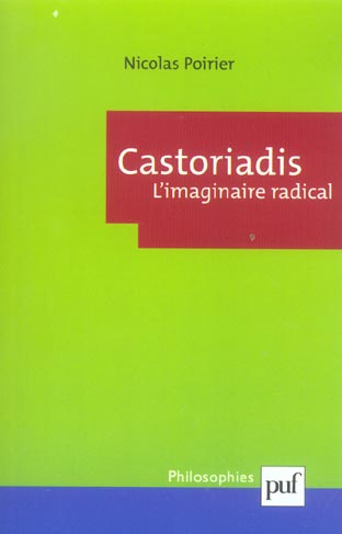 Castoriadis. L'imaginaire radical