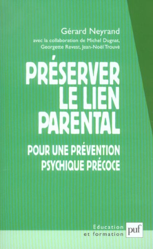 Préserver le lien parental. Pour une prévention psychique précoce
