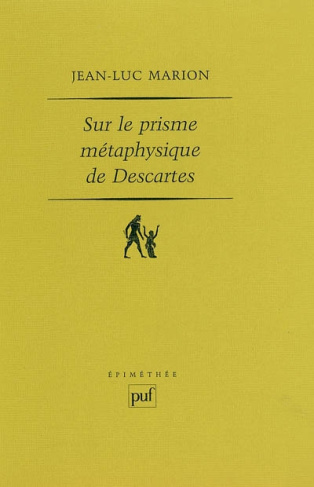 Sur le prisme métaphysique de Descartes. Constitution et limites de l'onto-théologie dans la pensée