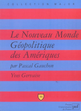 Le Nouveau Monde. Géopolitique des Amériques