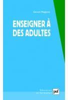 Enseigner à des adultes. Travail et pédagogie, 4e édition