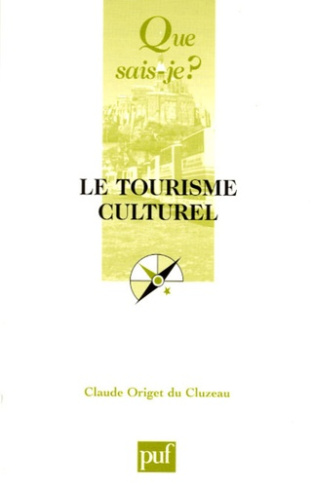 Le tourisme culturel. 3e édition
