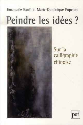 Peindre les idées ? Sur la calligraphie chinoise
