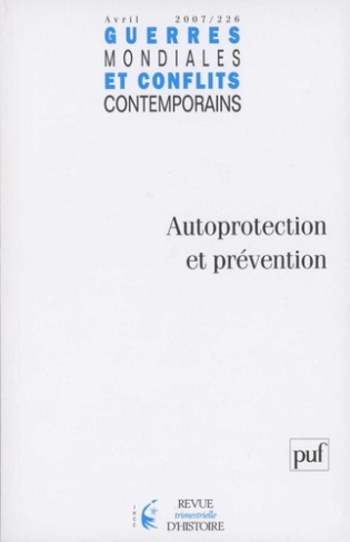 Guerres mondiales et conflits contemporains N° 226, avril-juin 2007 : Autoprotection et prévention