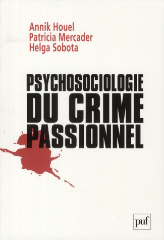 Psychosociologie du crime passionnel. A la vie, à la mort