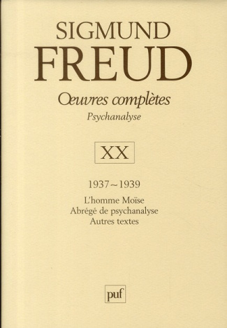 Oeuvres complètes - Psychanalyse. Volume 20, 1937-1939, L'homme Moïse ; Abrégé de psychanalyse ; Aut