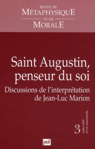 Revue de Métaphysique et de Morale N° 3, juillet 2009 : Saint-Augustin, penseur du soi. Discussions