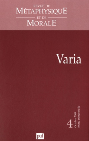 Revue de Métaphysique et de Morale N° 4, octobre 2009 : Varia