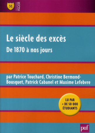 Le siècle des excès. De 1870 à nos jours, 7e édition