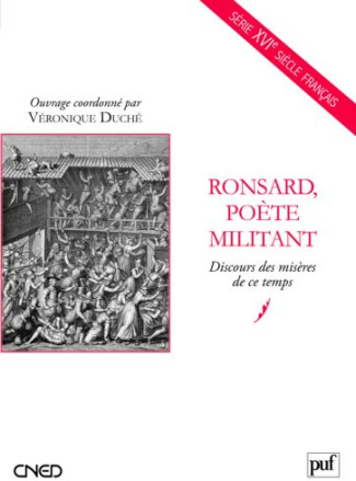 Ronsard, poète militant. Discours des misères de ce temps