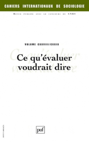 Cahiers internationaux de sociologie N° 128-129, Janvier-décembre 2010 : Ce qu'évaluer voudrait dire
