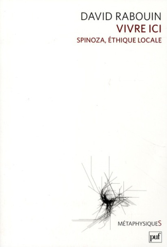 Vivre ici. Spinoza, éthique locale