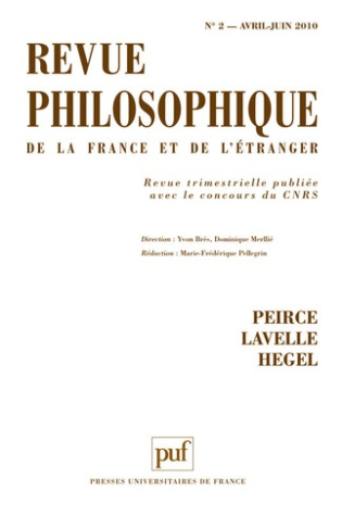 Revue philosophique N° 2, Avril-juin 2010 : Peirce, Lavelle, Hegel